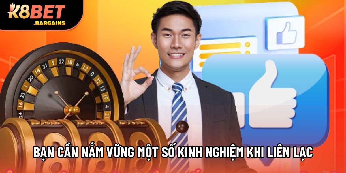 Bạn cần nắm vững một số kinh nghiệm khi liên lạc