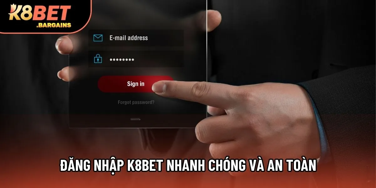 Đăng nhập K8Bet nhanh chóng và an toàn