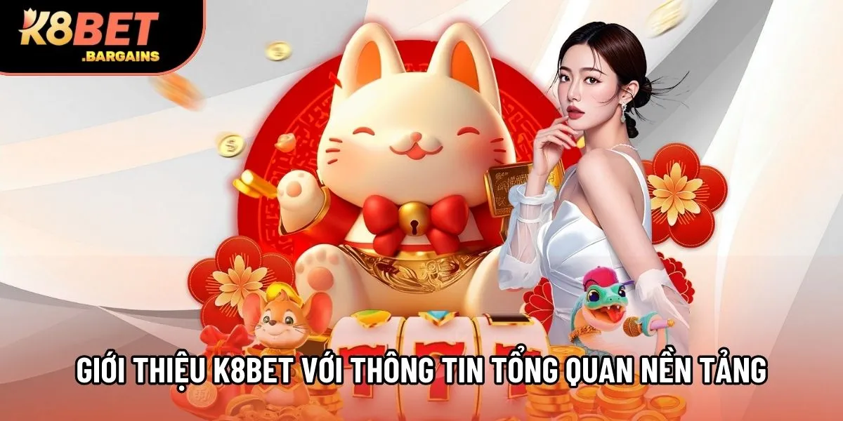 Giới thiệu K8Bet với thông tin tổng quan nền tảng