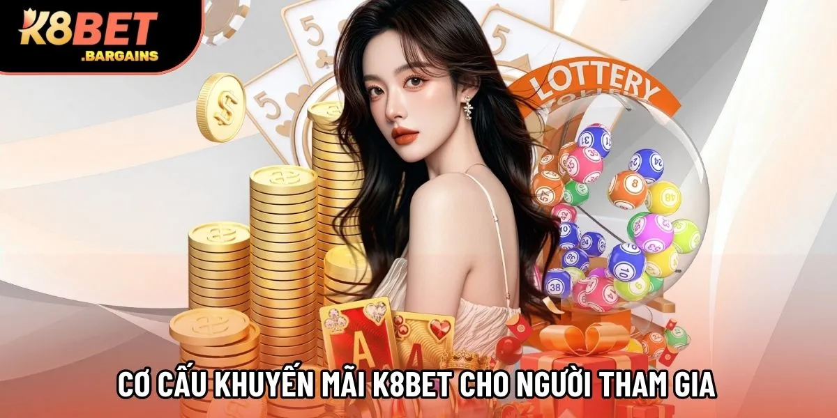 Cơ cấu khuyến mãi K8Bet cho người tham gia thường xuyên