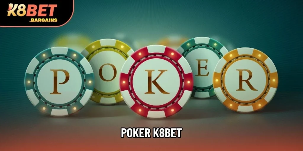 Poker K8bet Khẳng Định Vị Thế Thương Hiệu Hàng Đầu Tại VN
