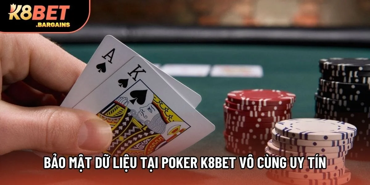 Bảo mật dữ liệu tại Poker K8bet vô cùng uy tín